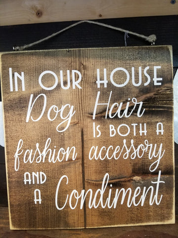 Dog Hair Fashion Statement Hand Painted Wood Sign