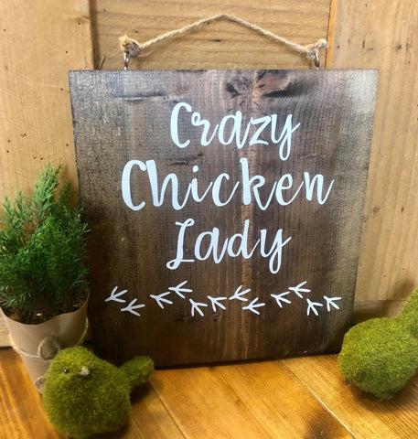 Crazy Chicken Lady wood sign