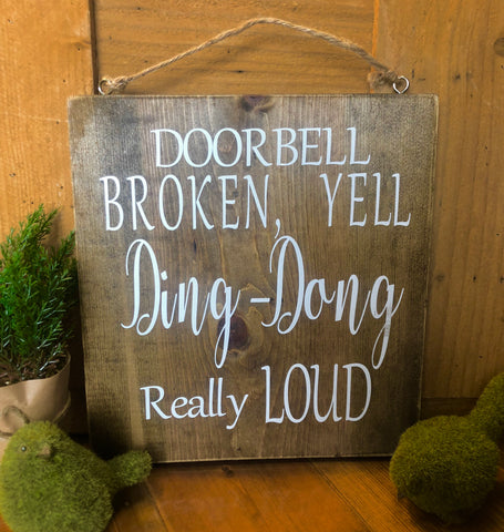 Doorbell Broken, Yell Ding Dong Really Loud Wood Sign
